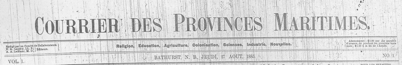 Premier numéro du <i>Courrier des Provinces Maritimes</i>, fondé par un groupe de collaborateurs et publié à Bathurst, Nouveau-Brunswick
