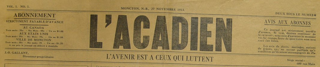 Premier numéro de <i>L'Acadien</i>, fondé par J.O. Gallant à Moncton, Nouveau-Brunswick