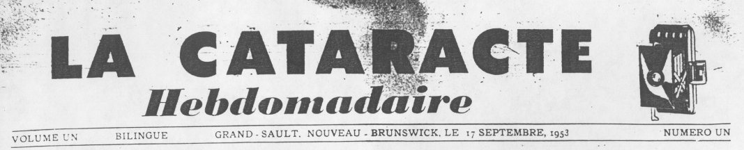 Premier numéro du journal <i>La Cataracte</i>, publié à Grand-Sault, Nouveau-Brunswick.